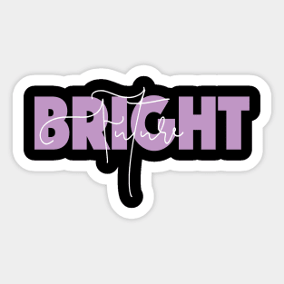 Bright Future Slogan Quote Entrepreneur Pink Sticker